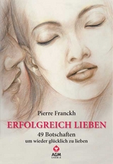 Erfolgreich lieben - Pierre Franckh