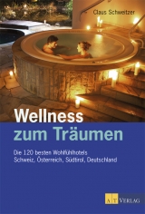 Wellness zum Träumen - Schweitzer, Claus