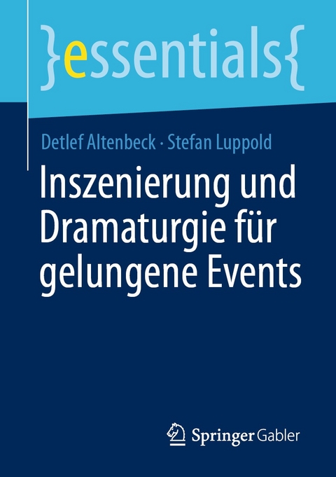 Inszenierung und Dramaturgie für gelungene Events - Detlef Altenbeck, Stefan Luppold