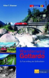 Wanderweg Gottardo - Kilian T. Elsasser, Lukas Vogel, Christian Zellweger