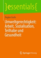 Umweltgerechtigkeit: Arbeit, Sozialisation, Teilhabe und Gesundheit - Regine Grafe