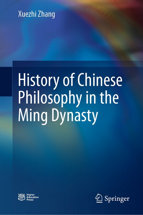 History of Chinese Philosophy in the Ming Dynasty - Xuezhi Zhang