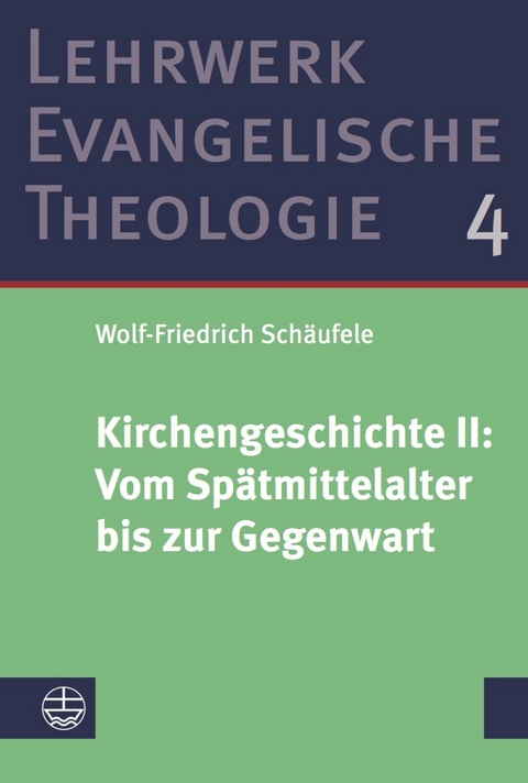 Kirchengeschichte II: ?Vom Spätmittelalter bis zur Gegenwart -  Wolf-Friedrich Schäufele