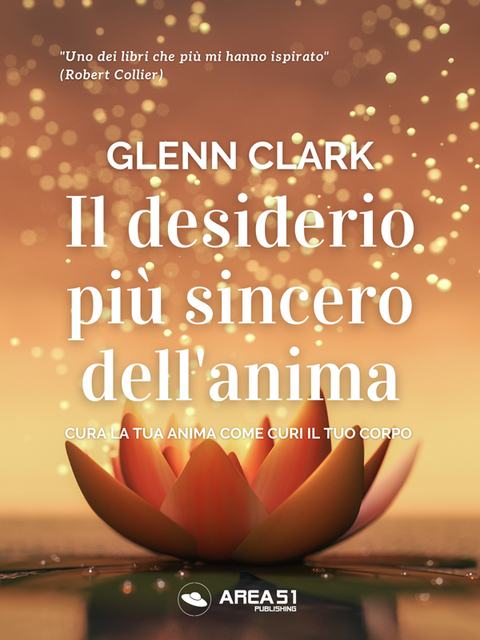 Il desiderio più sincero dell’anima - Glenn Clark