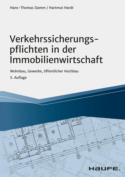 Verkehrssicherungspflichten in der Immobilienwirtschaft - Hans-Thomas Damm, Hartmut Hardt