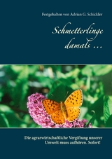 Schmetterlinge damals ... - Festgehalten von Adrian G. Schickler