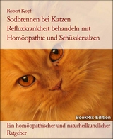 Sodbrennen bei Katzen Refluxkrankheit behandeln mit Homöopathie und Schüsslersalzen - Robert Kopf