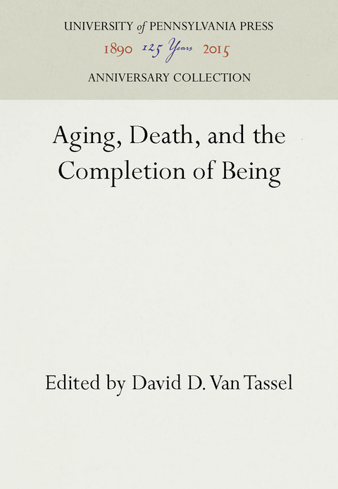 Aging, Death, and the Completion of Being - 