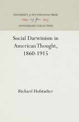 Social Darwinism in American Thought, 1860-1915 - Richard Hofstadter