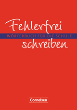 Fehlerfrei schreiben - Wörterbuch für die Schule - Lübke, Diethard