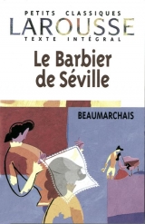 Petits Classiques Larousse - Nouvelle Série / Le Barbier de Séville - Beaumarchais; Guirand, Felix; Testud, Pierre