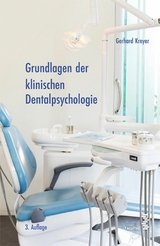 Grundlagen der klinischen Dentalpsychologie -  Gerhard Kreyer