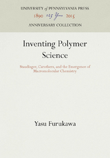 Inventing Polymer Science -  Yasu Furukawa