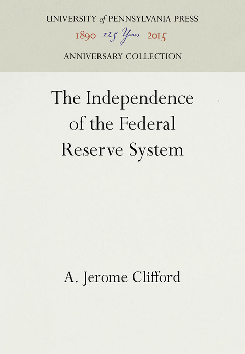 Independence of the Federal Reserve System -  A. Jerome Clifford