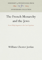 The French Monarchy and the Jews - William Chester Jordan