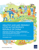 Healthy and Age-Friendly Cities in the People's Republic of China -  Najibullah Habib,  Stefan Rau,  Susann Roth,  Janis Shandro,  Filipe Silva