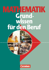 Mathematik - Grundwissen für den Beruf - Mit Tests - Basiskenntnisse in der beruflichen Bildung - Horst Wippermann, Klaus-Dieter Soika