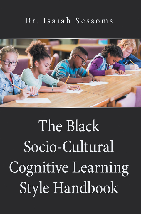 The Black Socio-Cultural Cognitive Learning Style Handbook - Dr. Isaiah Sessoms