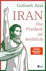 Iran - die Freiheit ist weiblich -  Golineh Atai