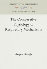 Comparative Physiology of Respiratory Mechanisms -  Auqust Krogh