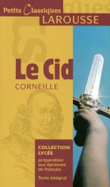 Petits Classiques Larousse / Le Cid - Corneille, Pierre; Joye, Sylvie