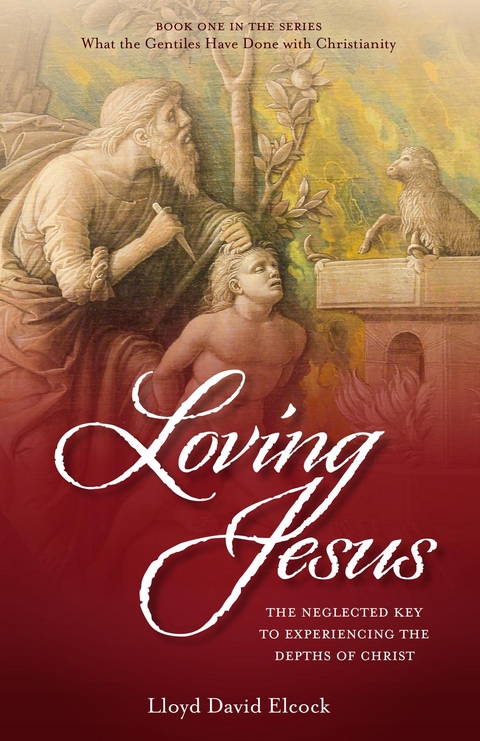 Loving Jesus -  Lloyd David Elcock