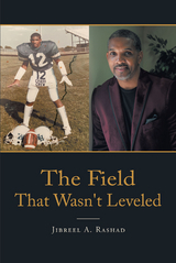 The Field That Wasn't Leveled - Jibreel A. Rashad