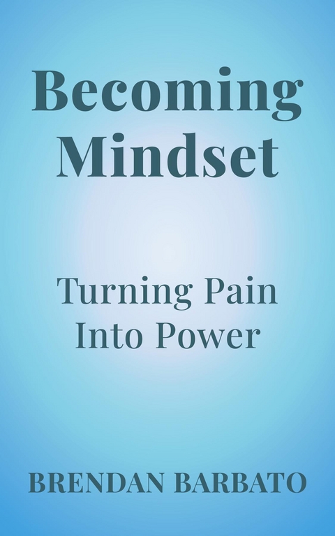 Becoming Mindset - Brendan Barbato