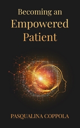 Becoming an Empowered Patient -  Pasqualina Coppola