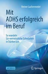 Mit ADHS erfolgreich im Beruf - Heiner Lachenmeier