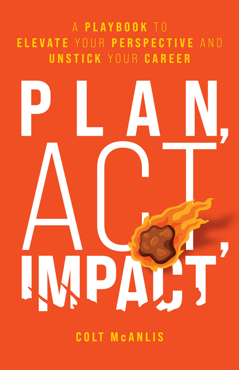 Plan, Act, Impact -  Colt McAnlis