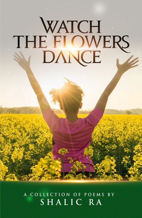 Watch the Flowers Dance -  Shalic Ra