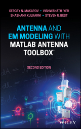 Antenna and EM Modeling with MATLAB Antenna Toolbox - Sergey N. Makarov, Vishwanath Iyer, Shashank Kulkarni, Steven R. Best