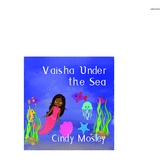 Vaisha Under the Sea -  Cindy Mosley