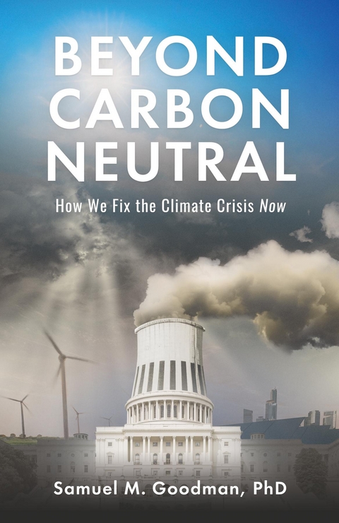 Beyond Carbon Neutral -  Samuel M Goodman