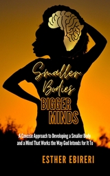 Smaller Bodies Bigger Minds - Esther Ebireri