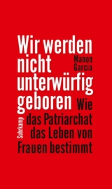 Wir werden nicht unterwürfig geboren -  Manon Garcia