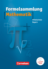 Formelsammlungen Sekundarstufe I - Bayern - Mittelschule - Friedl, Max; Fischer, Reinhard; Weber, Heidrun; Scholler, Ludwig; Müller, Thomas