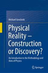 Physical Reality – Construction or Discovery? - Michael Grodzicki