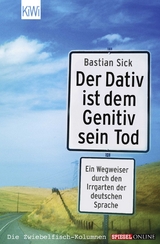 Der Dativ ist dem Genitiv sein Tod - Bastian Sick