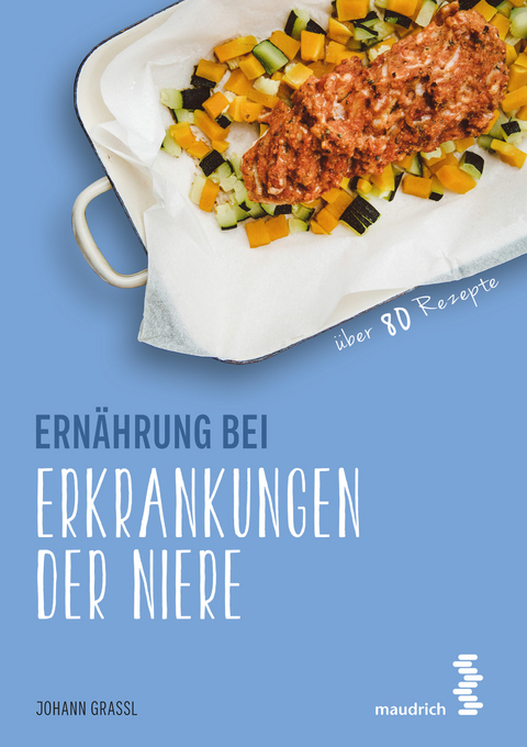 Ernährung bei Erkrankungen der Niere - Johann Grassl