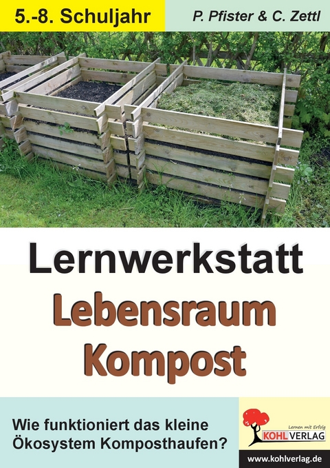 Lernwerkstatt Lebensraum Kompost -  Petra Pfister,  Christiane Zettl