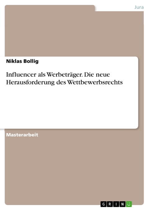 Influencer als Werbeträger. Die neue Herausforderung des Wettbewerbsrechts - Niklas Bollig