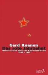 Das rote Jahrzehnt - Gerd Koenen