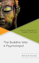 Buddha Was a Psychologist -  Arnold Kozak