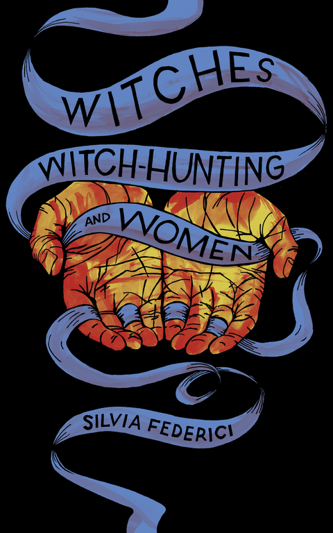 Witches, Witch-Hunting, and Women - Silvia Federici