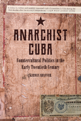 Anarchist Cuba - Kirwin Shaffer