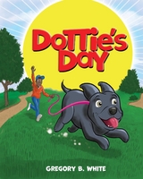 Dottie's Day - Gregory B. White