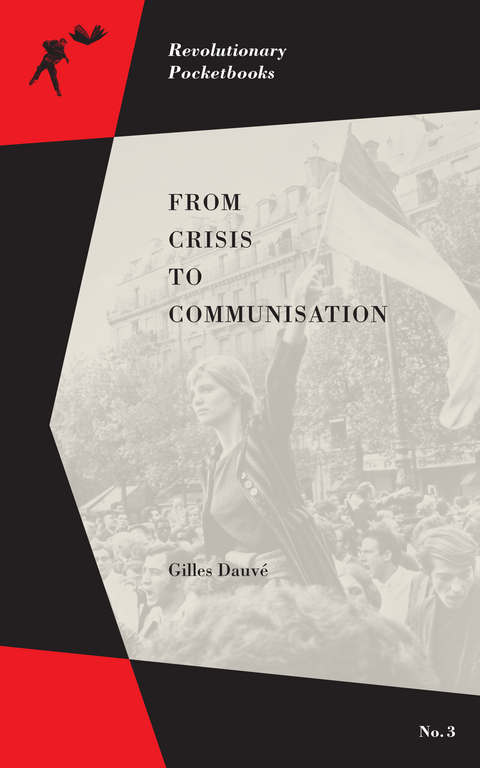 From Crisis to Communisation - Gilles Dauvé