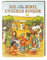 Die Bibel unserer Kinder - Anne de Vries